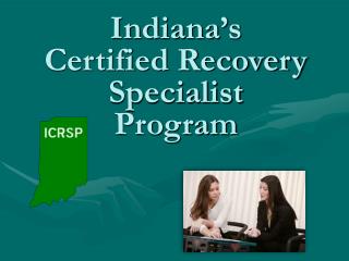 Indiana’s Certified Recovery Specialist Program