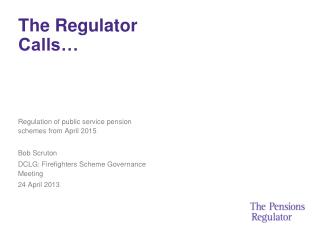 The Regulator Calls…