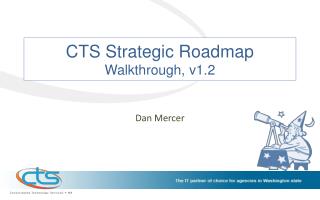 CTS Strategic Roadmap Walkthrough , v1.2