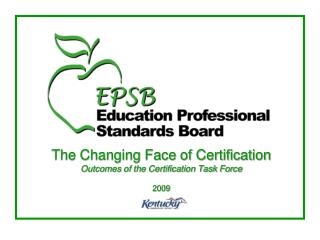 The Changing Face of Certification Outcomes of the Certification Task Force 2009