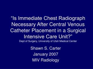 Shawn S. Carter January 2007 MIV Radiology