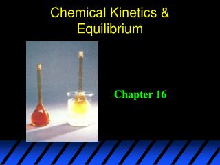 Chemical Kinetics &amp; Equilibrium
