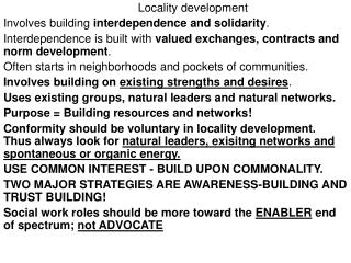 Locality development Involves building interdependence and solidarity .