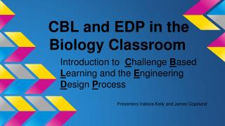 CBL and EDP in the Biology Classroom