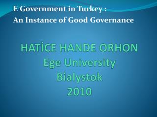 HATİCE HANDE ORHON Ege University Bialystok 2010