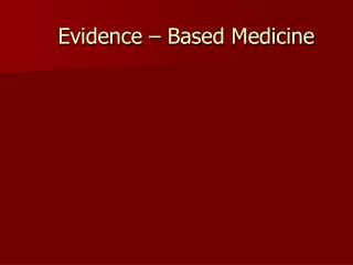 Evidence – Based Medicine