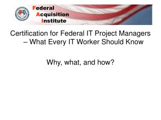 Certification for Federal IT Project Managers – What Every IT Worker Should Know