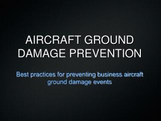 AIRCRAFT GROUND DAMAGE PREVENTION