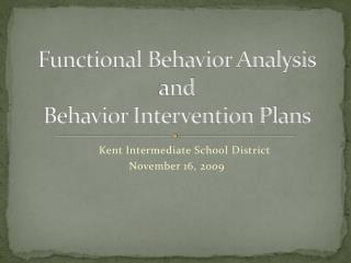 Functional Behavior Analysis and Behavior Intervention Plans