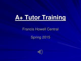 A+ Tutor Training Francis Howell Central