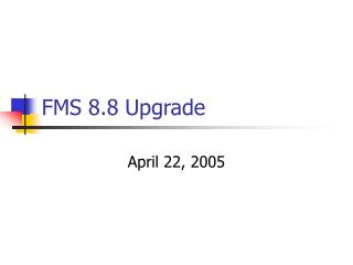 FMS 8.8 Upgrade