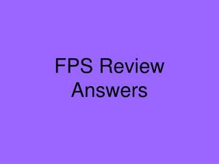 FPS Review Answers