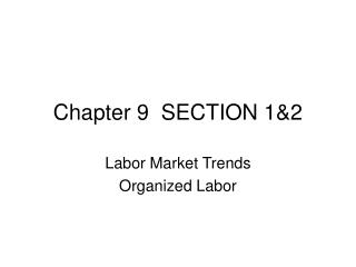 Chapter 9 SECTION 1&amp;2