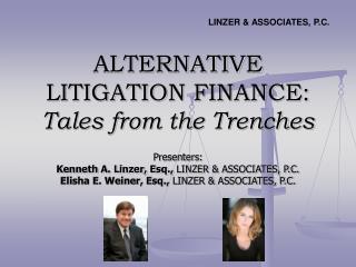 ALTERNATIVE LITIGATION FINANCE: Tales from the Trenches