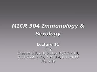 MICR 304 Immunology &amp; Serology