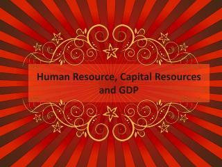 Human Resource, Capital Resources and GDP