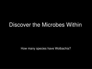 Discover the Microbes Within
