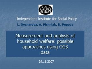 Measurement and analysis of household welfare: possible approaches using GGS data