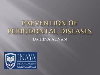 Prevention of periodontal diseases