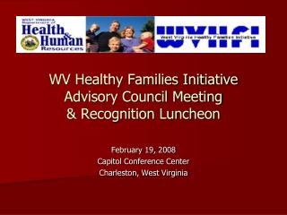 WV Healthy Families Initiative Advisory Council Meeting &amp; Recognition Luncheon