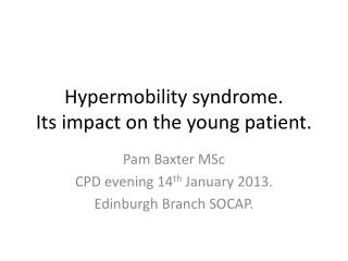 Hypermobility syndrome. Its impact on the young patient.