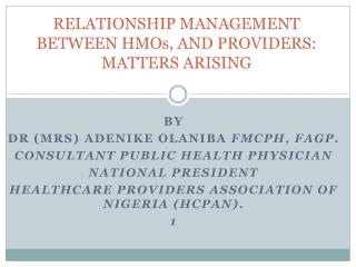 RELATIONSHIP MANAGEMENT BETWEEN HMOs, AND PROVIDERS: MATTERS ARISING