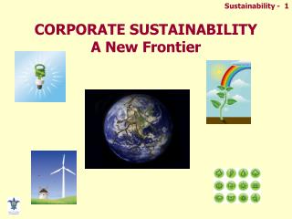 CORPORATE SUSTAINABILITY A New Frontier