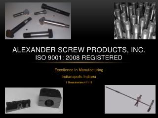 Alexander Screw Products, Inc. iso 9001: 2008 registered