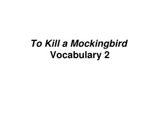 To Kill a Mockingbird Vocabulary 2