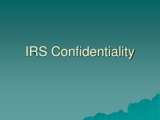 IRS Confidentiality