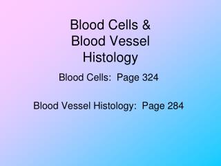Blood Cells &amp; Blood Vessel Histology
