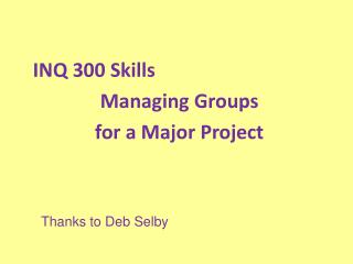 INQ 300 Skills Managing Groups for a Major Project
