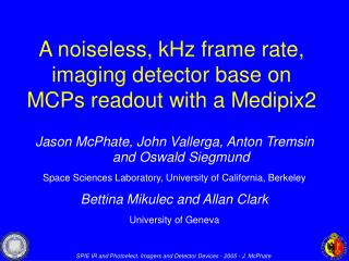 A noiseless, kHz frame rate, imaging detector base on MCPs readout with a Medipix2