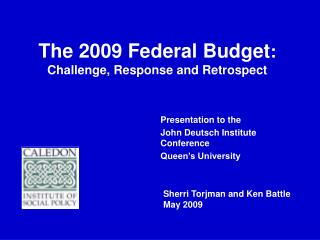 The 2009 Federal Budget : Challenge, Response and Retrospect