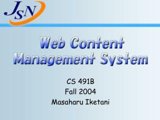 CS 491B Fall 2004 Masaharu Iketani