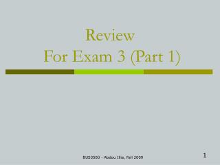 Review For Exam 3 (Part 1)