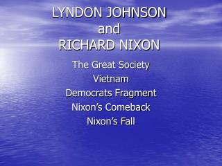 LYNDON JOHNSON and RICHARD NIXON