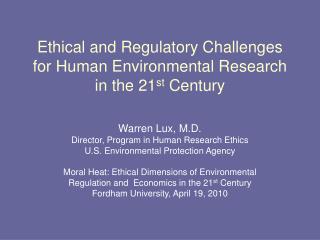 Ethical and Regulatory Challenges for Human Environmental Research in the 21 st Century