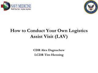 How to Conduct Your Own Logistics Assist Visit (LAV)