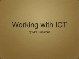 Working with ICT