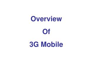 Overview Of 3G Mobile