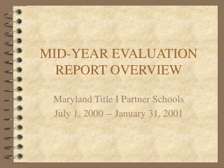 MID-YEAR EVALUATION REPORT OVERVIEW