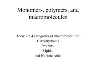 Monomers, polymers, and macromolecules