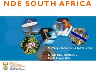 M. Mange , H. Roman, &amp; D. Mthembu CTCN NDE TRAINING 05- 07 March 2014