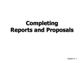 Completing Reports and Proposals