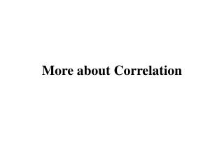 More about Correlation