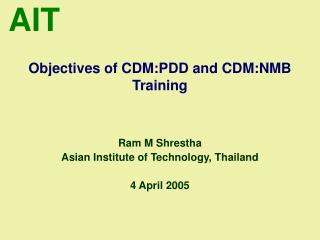 Objectives of CDM:PDD and CDM:NMB Training