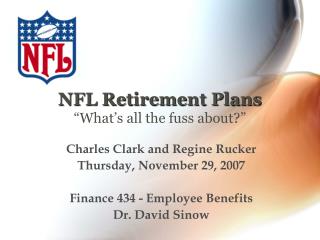 NFL Retirement Plans “What’s all the fuss about?”