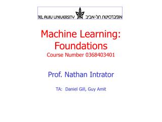 Machine Learning : Foundations Course Number 0368403401