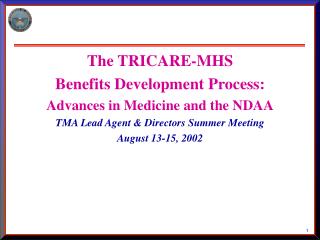 The TRICARE-MHS Benefits Development Process: Advances in Medicine and the NDAA